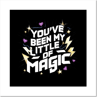 You've Been My Little Bit Of Magic Posters and Art